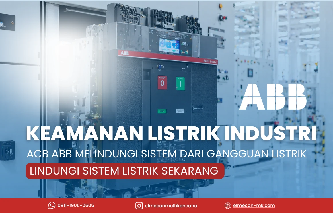 Air Circuit Breaker (ACB)_ Fungsi, Jenis & Cara Kerja di Industri